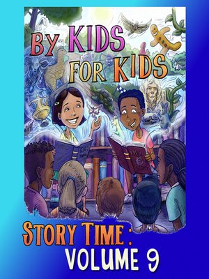 cover image of By Kids for Kids Story Time, Volume 9